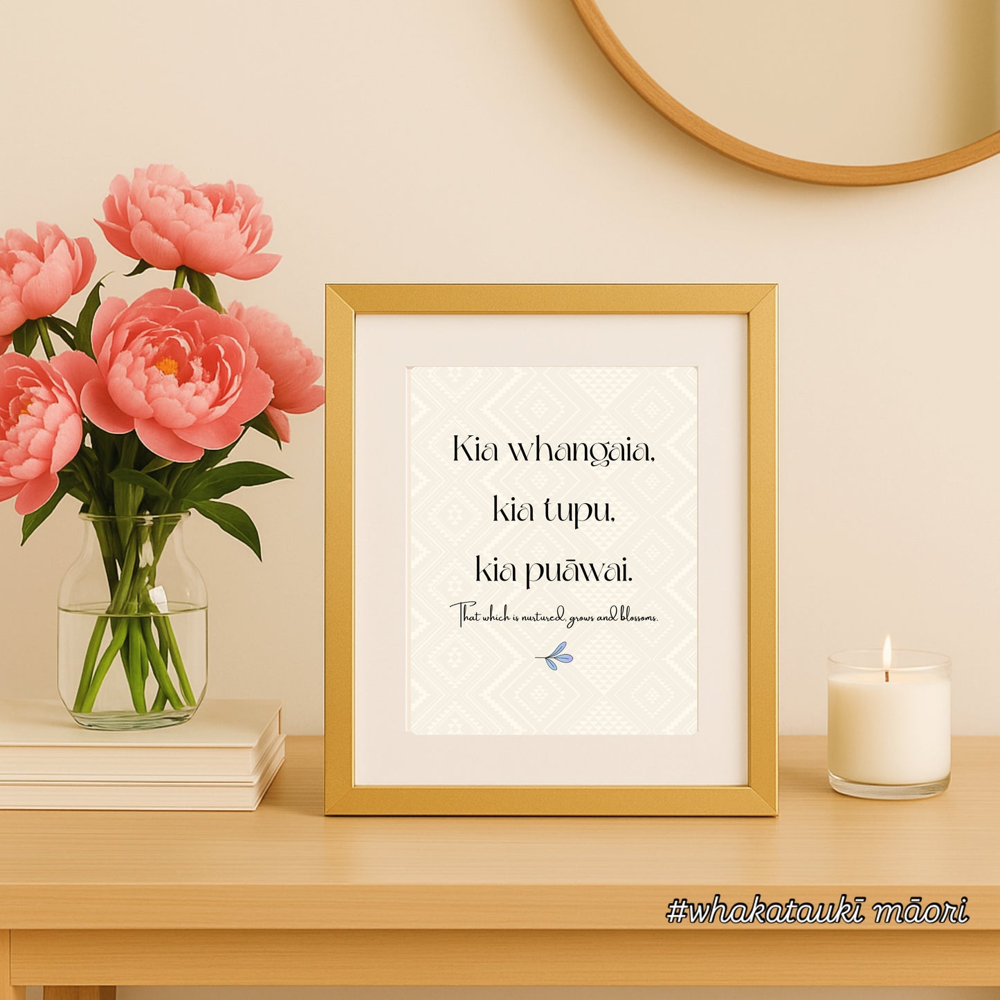 Whakataukī Māori |Kia whangaia, kia tupu, kia puāwai | Instant download